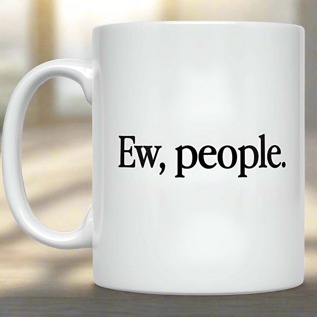 Ew People Mug: 15oz