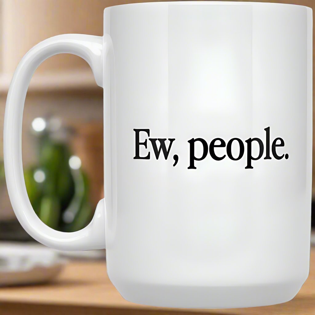 Ew People Mug: 15oz