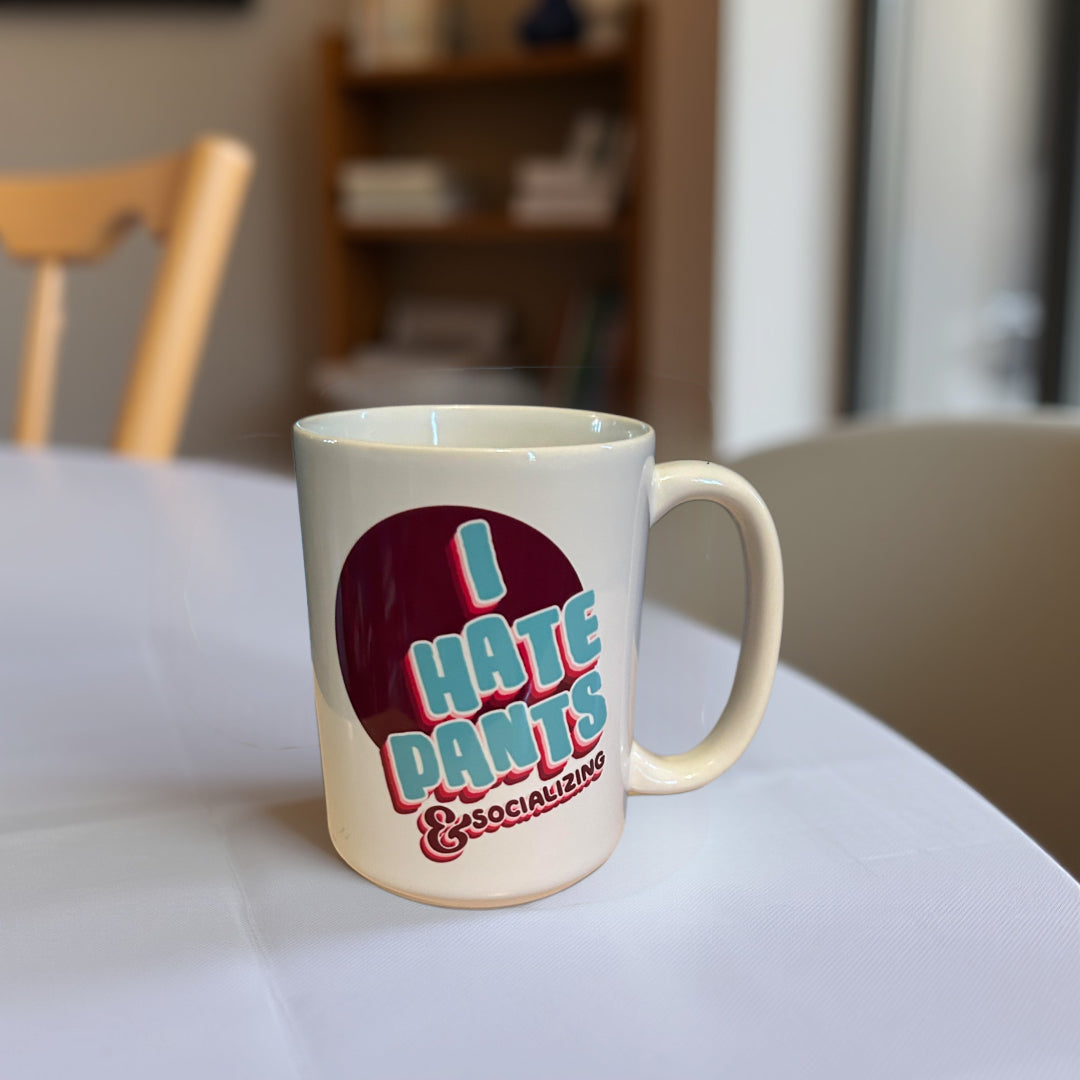 I Hate Pants : 15oz Mug